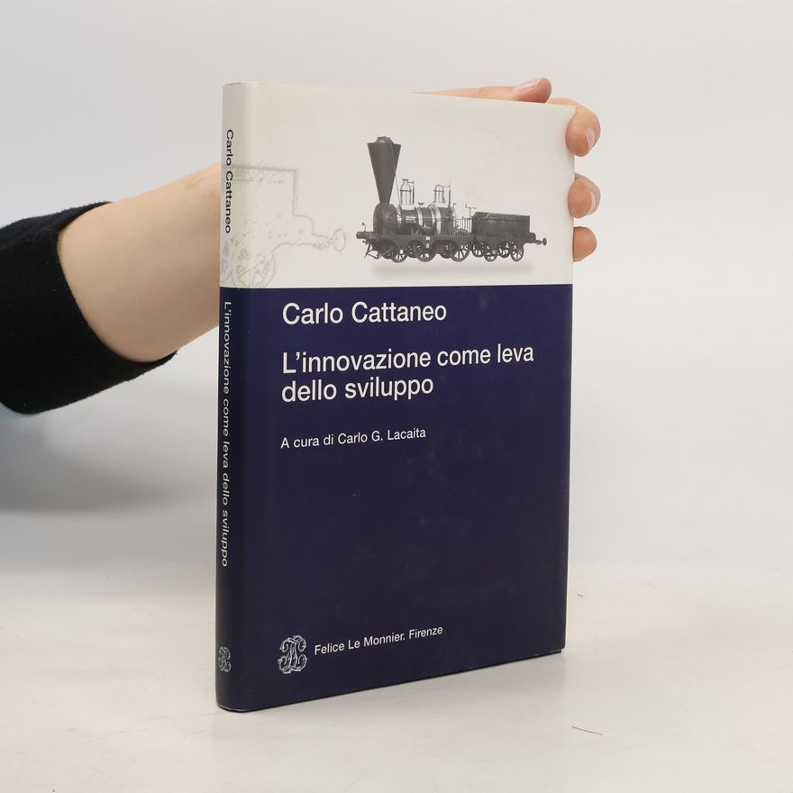 Carlo Cattaneo L'innovazione come leva dello sviluppo