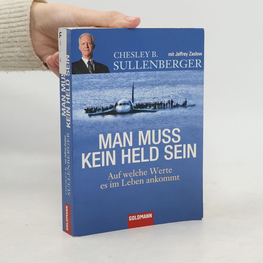 Chesley B. Sullenberger Man muss kein Held sein