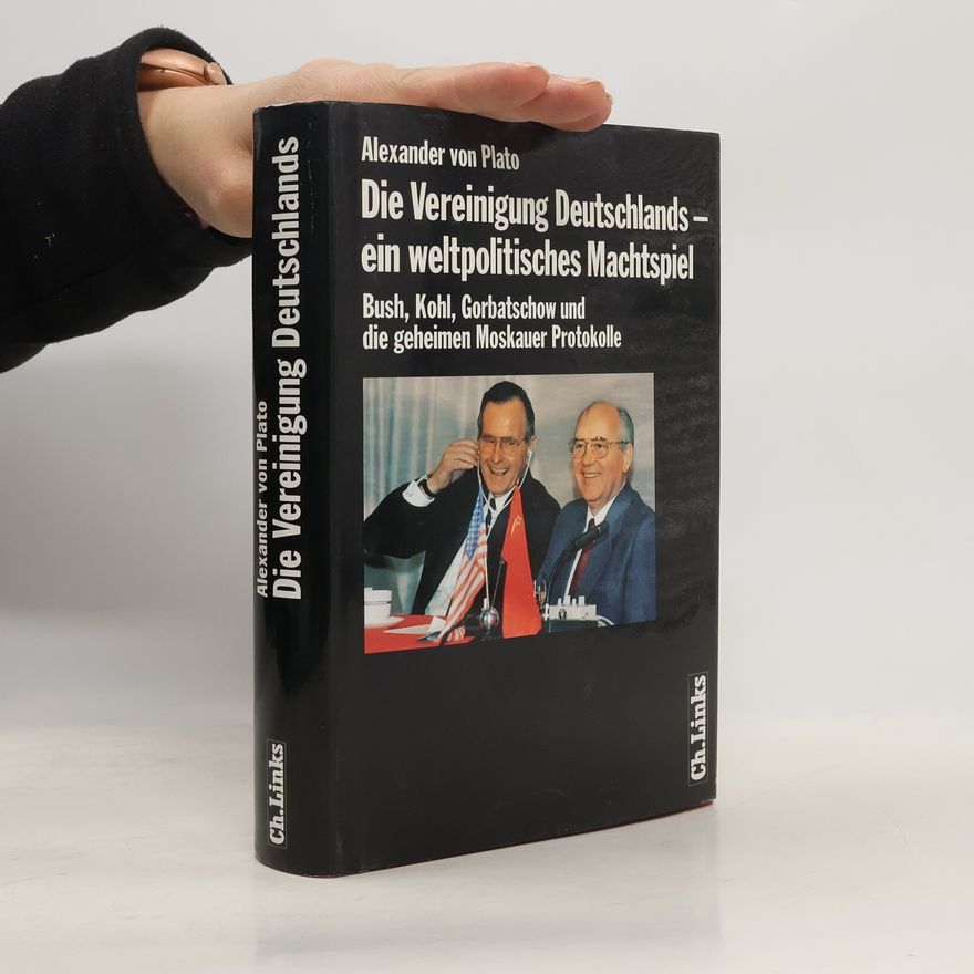 Alexander von Plato Die Vereinigung Deutschlands - ein weltpolitisches Machtspiel