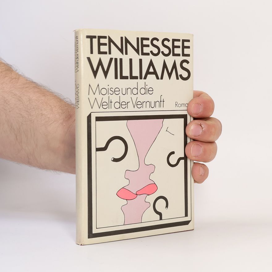 Tennessee Williams Moise und die Welt der Vernunft