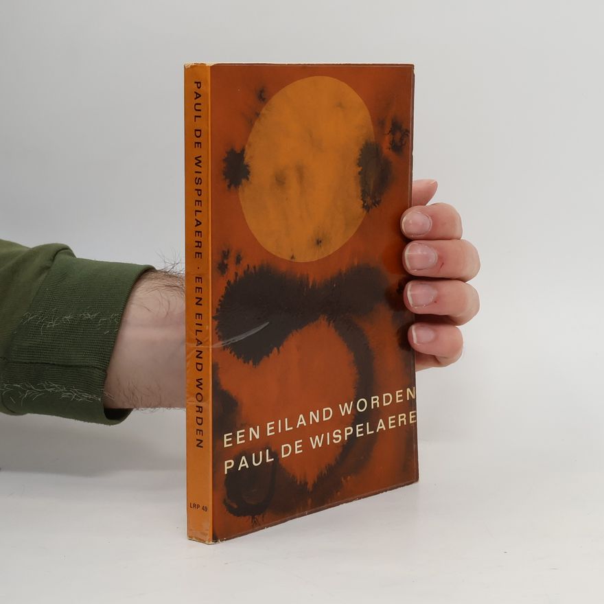 Paul De Wispelaere Een eiland worden