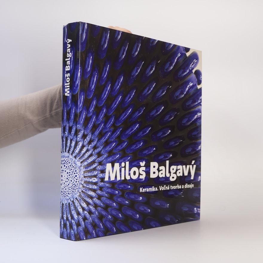 Miloš Balgavý Miloš Balgavý. Keramika, voľná tvorba a dizajn
