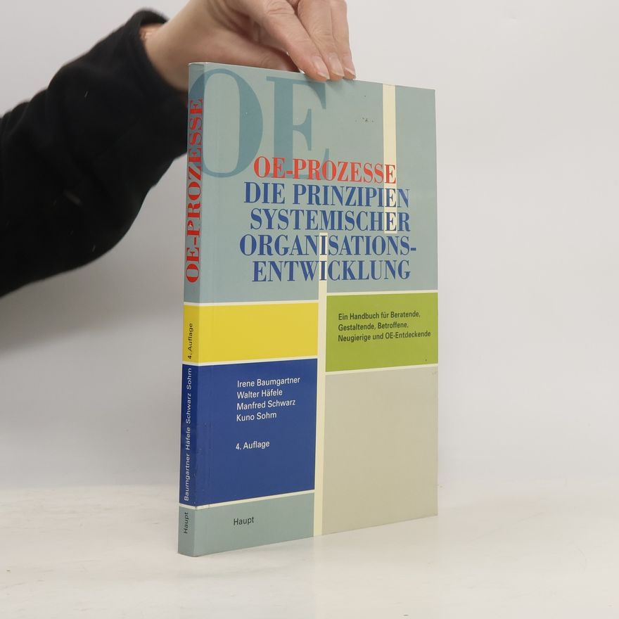 Irene Baumgartner OE-Prozesse. Die Prinzipien systematischer Organisationsentwicklung