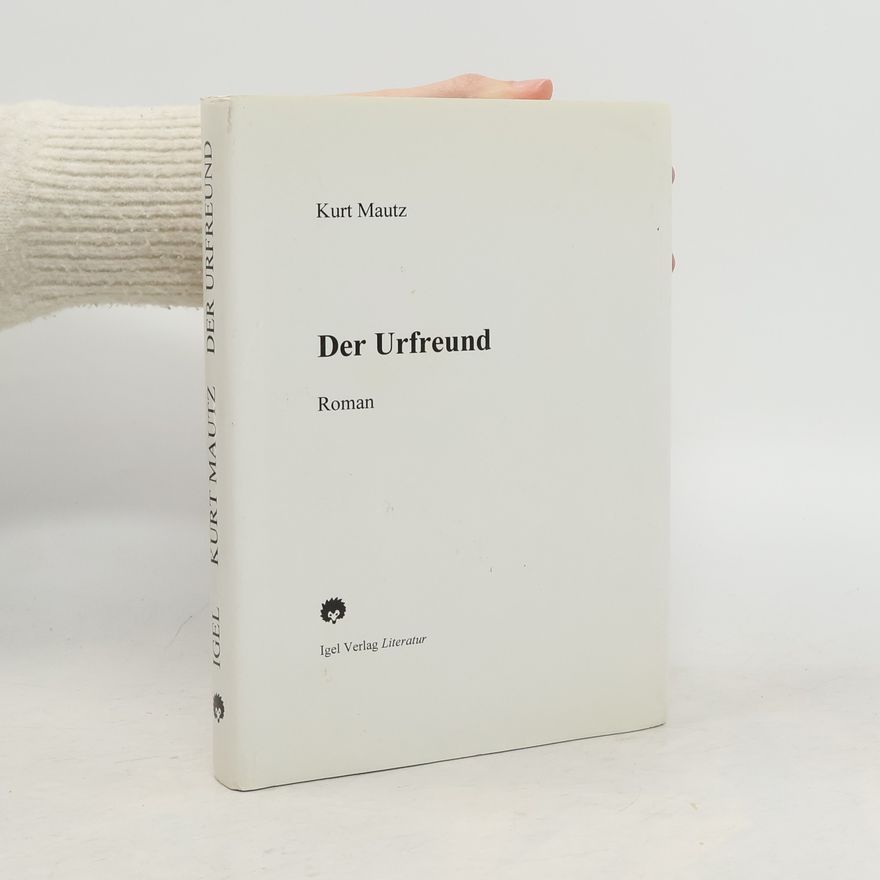 Kurt Mautz Der Urfreund