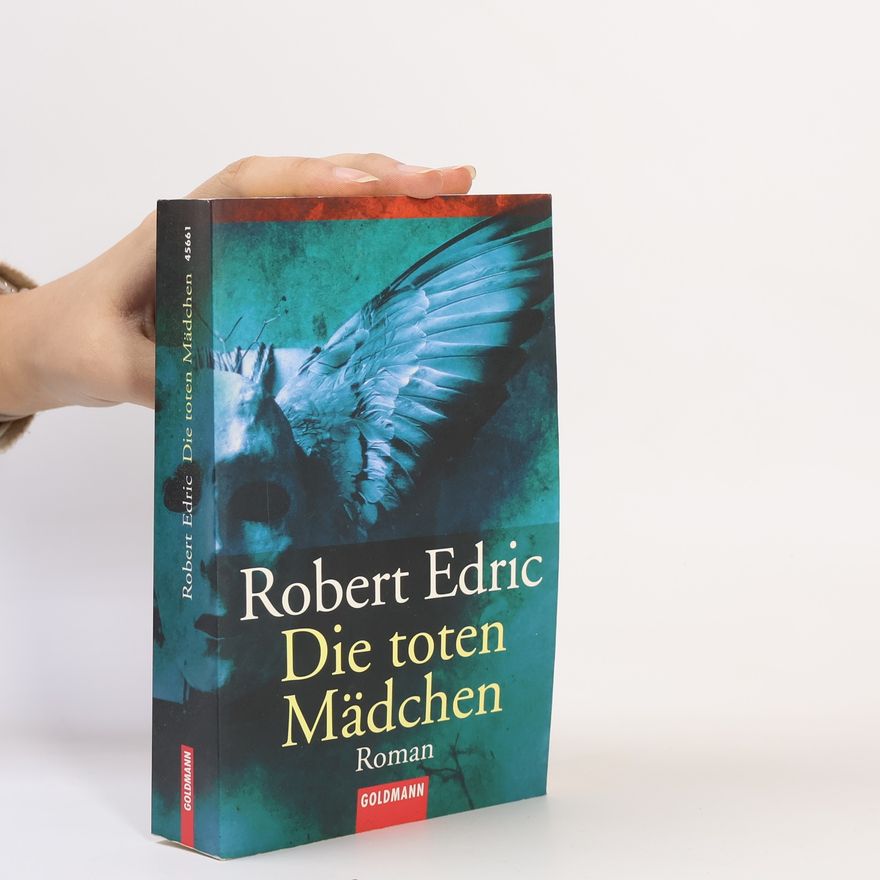 Robert Edric Die toten Mädchen