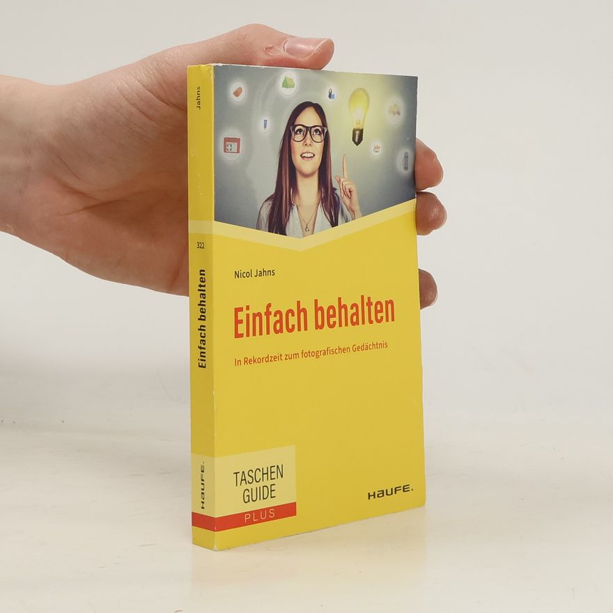Nicol Jahns Einfach behalten. In Rekordzeit zum fotografischen Gedächtnis