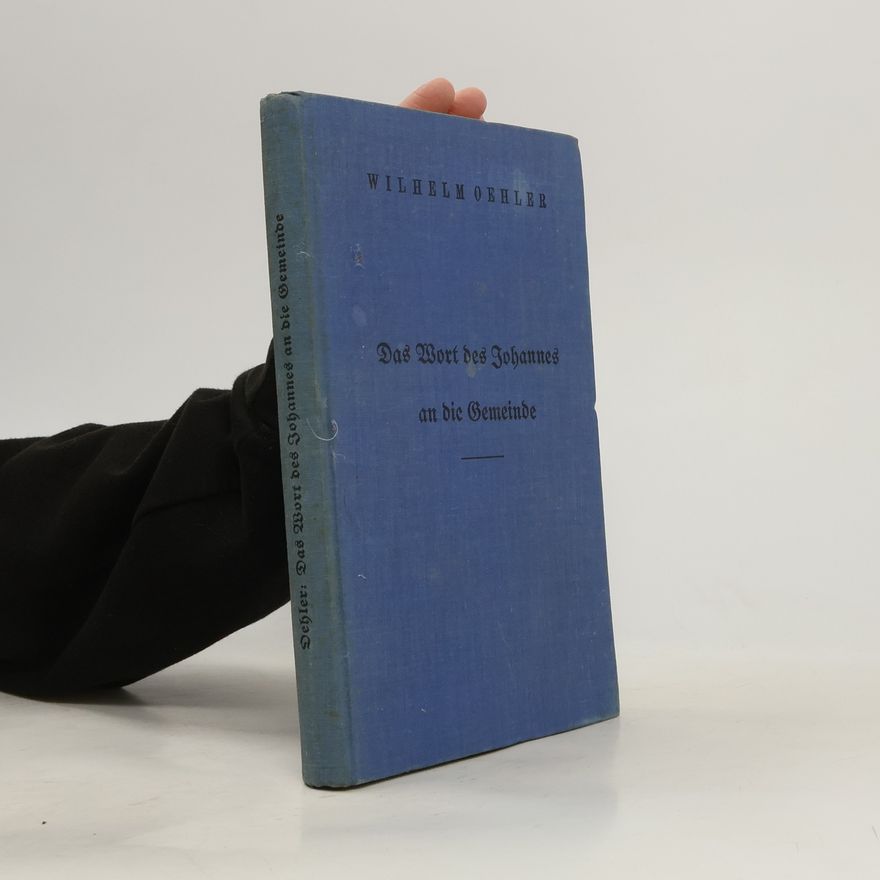 W. Oehler Das Wort des Johannes an die Gemeinde
