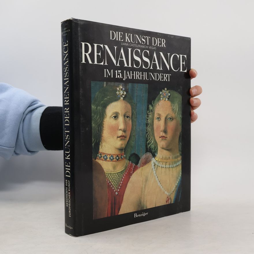 Liana Castelfranchi Vegas Die Kunst der Renaissance im 15. Jahrhundert
