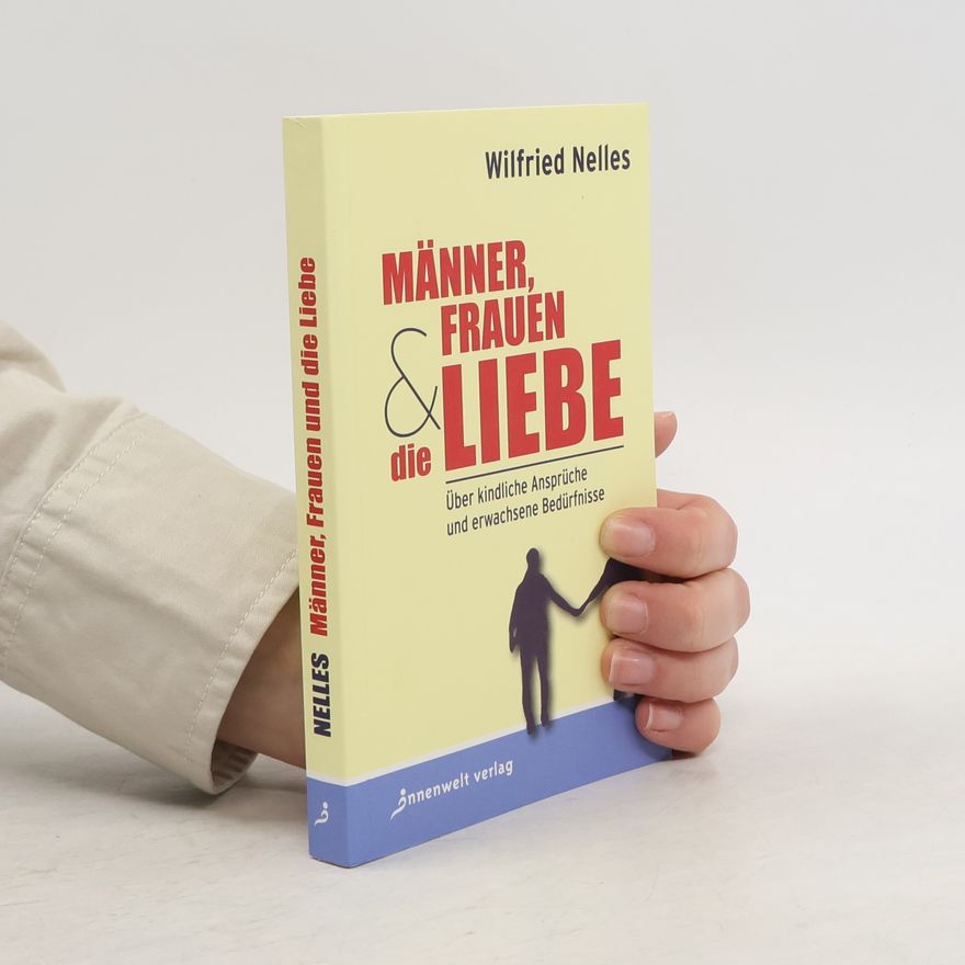 Wilfried Nelles Männer, Frauen und die Liebe