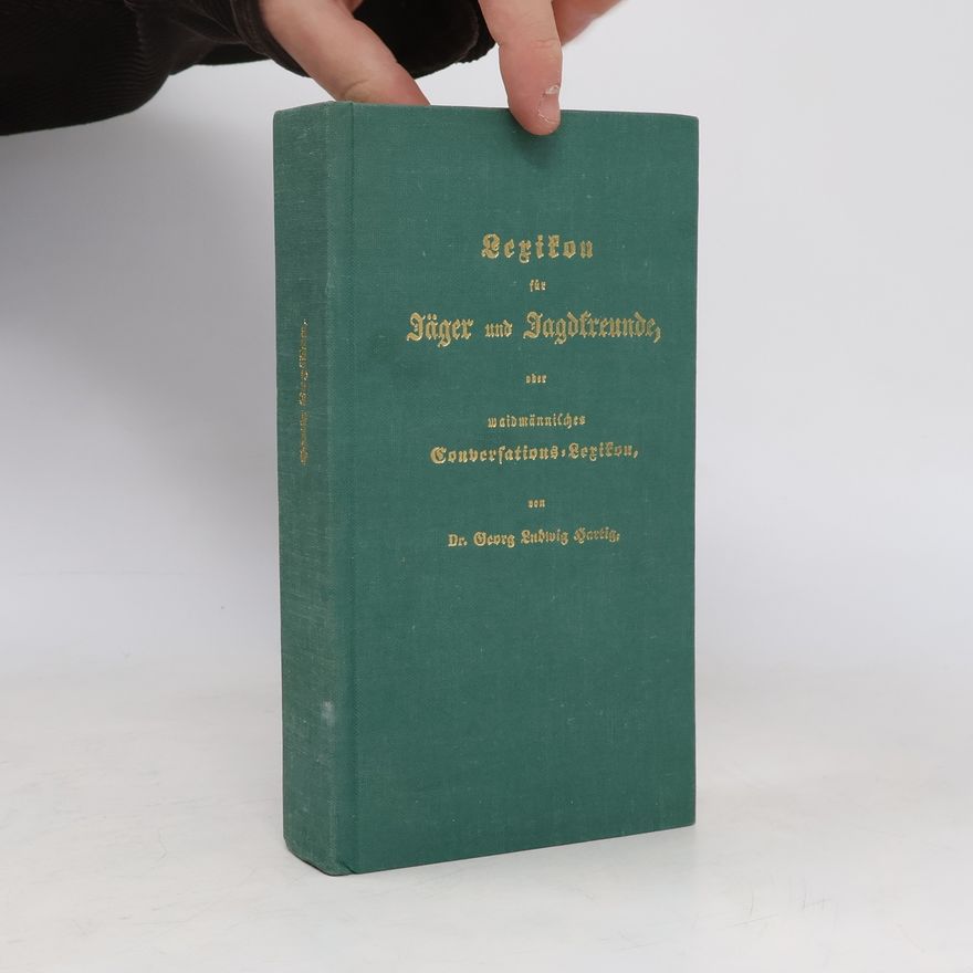 Georg Ludwig Hartig Lexikon für Jäger und Jagdfreunde
