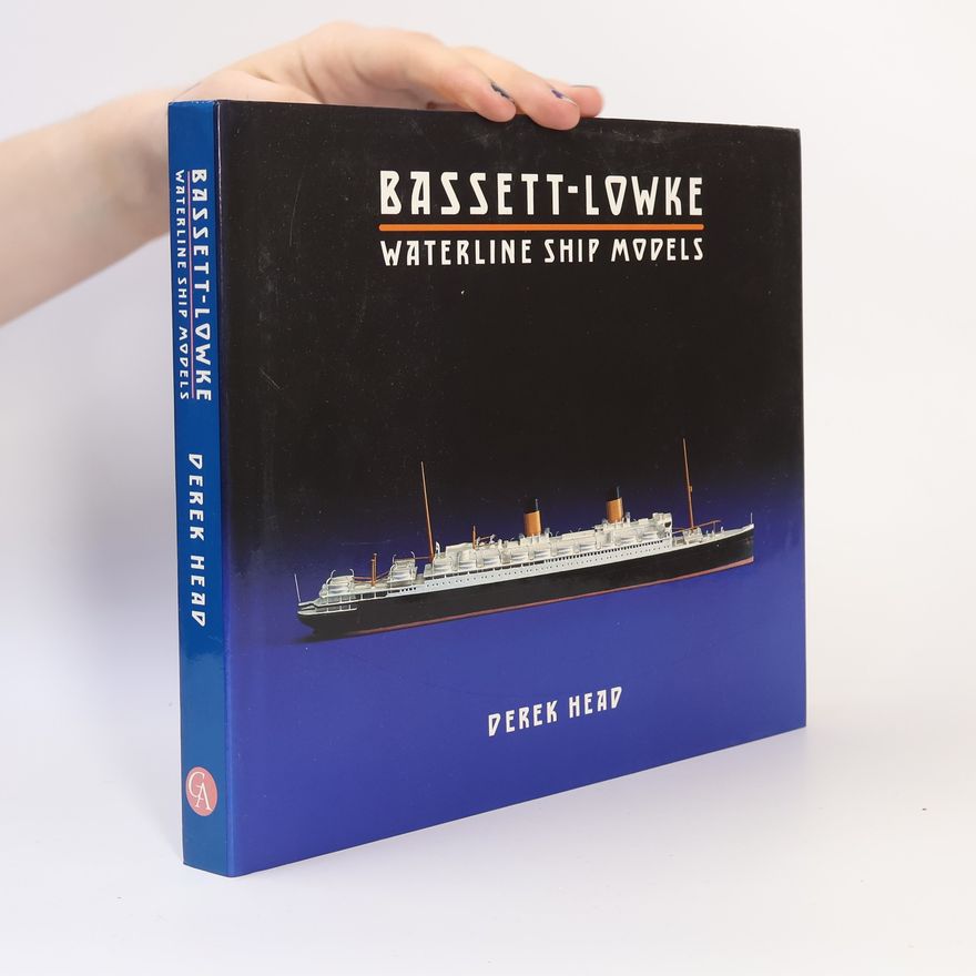 Derek D. Headen Bassett-Lowke Waterline Ship Models