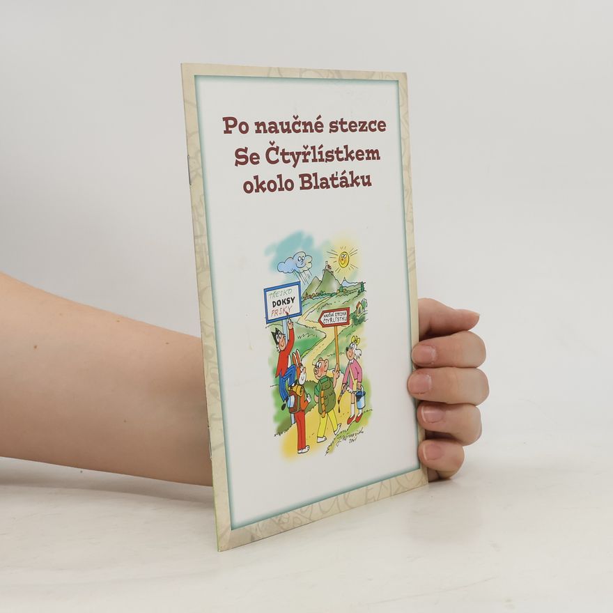 Věra Spilková Po naučné stezce Se Čtyřlístkem okolo Blaťáku