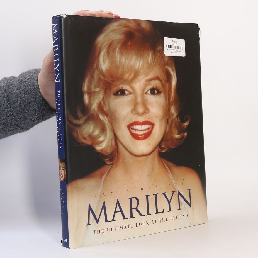 James Haspiel Marilyn. The Ultimate Look at the Legend
