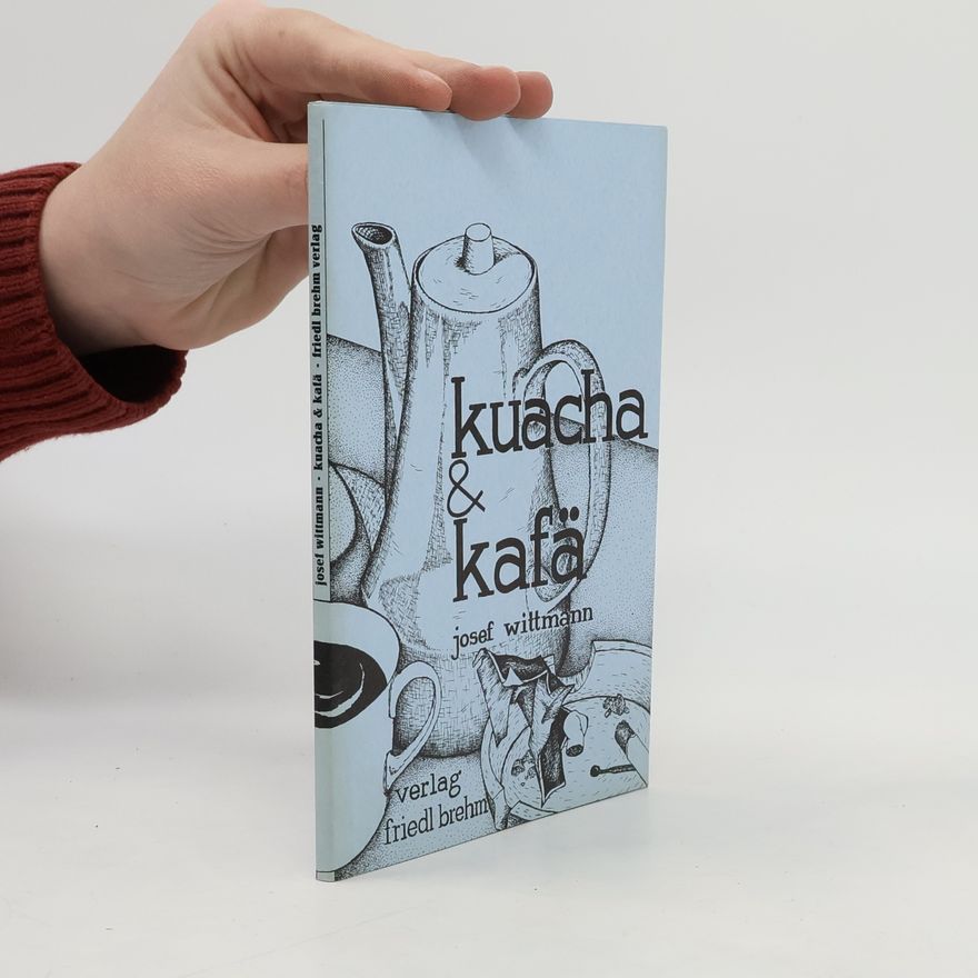 Josef Wittmann Kuacha und Kafä