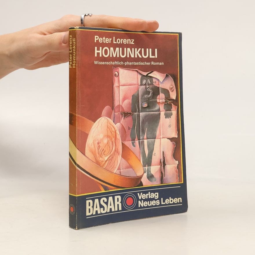 Peter-Lorenz Könen Homunkuli. Wissenschaftlich-Phantastischer Roman.