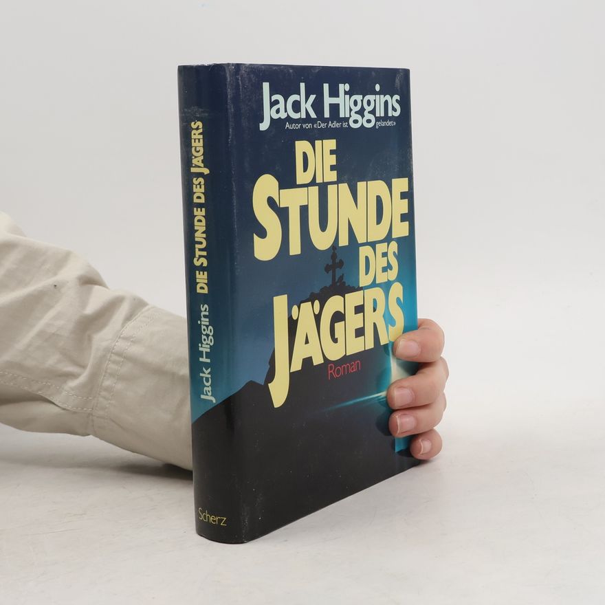 Jack Higgins Die Stunde des Jägers