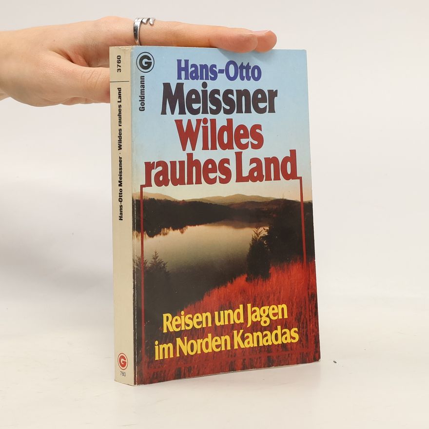 Hans-Otto Meissner Wildes rauhes Land