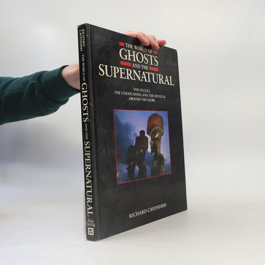 Richard Cavendish The World of Ghosts and the Supernatural