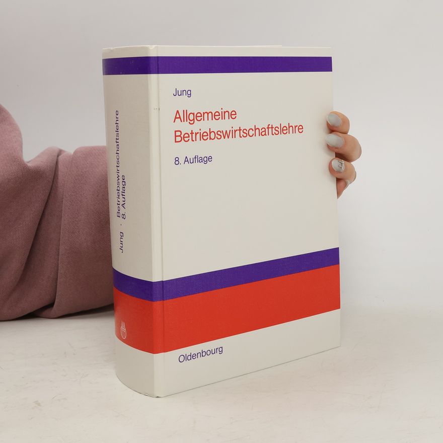 Hans Jung Allgemeine Betriebswirtschaftslehre: 8. Auflage