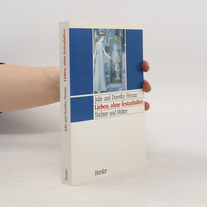 Julie Firman Lieben, ohne festzuhalten