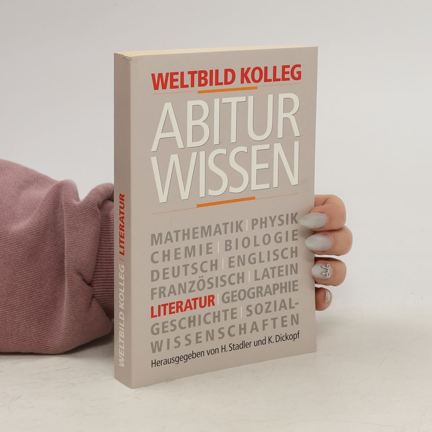 Karl Dickopf Weltbild Kolleg Abiturwissen. Literatur