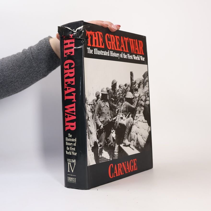 Sir John Alexander Hammerton The Great War Vol 4 - Carnage