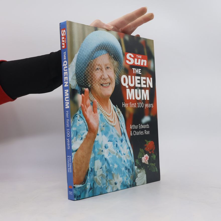 Charles Rae The Sun. The Queen Mum, Her First 100 Years