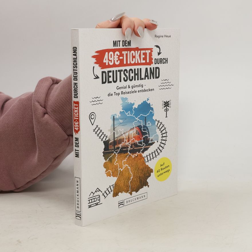 Regine Heue Mit dem 49€-Ticket durch Deutschland