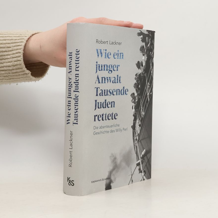 Robert Lackner Wie ein junger Anwalt Tausende Juden rettete
