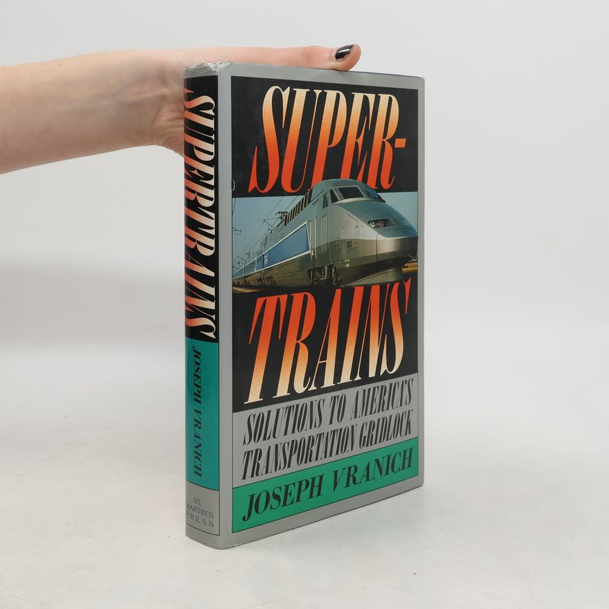 Joseph Vranich Supertrains
