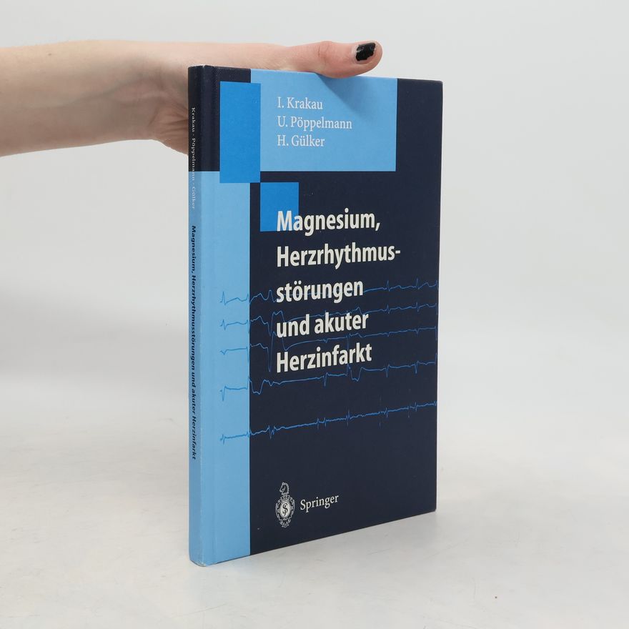 Ulrich Pöppelmann Magnesium, Herzrhythmusstörungen und akuter Herzinfarkt