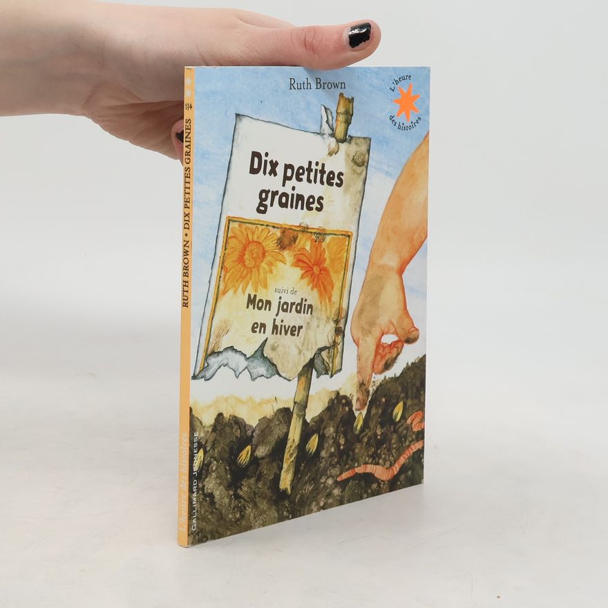 Ruth Brown L'heure des histoires: Dix petites graines