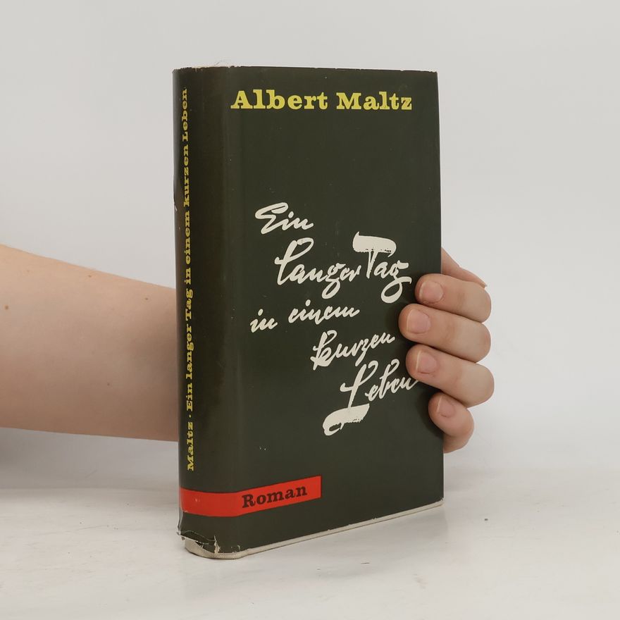 Albert Maltz Ein langer Tag in einem kurzen Leben