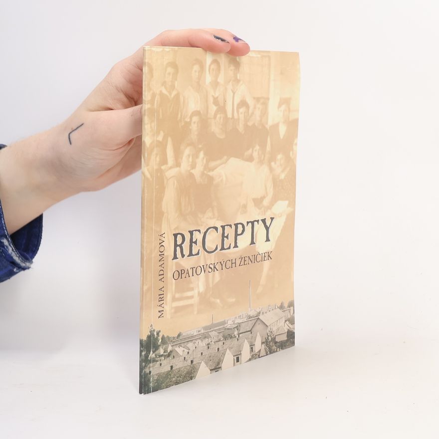 Mária Adamová Recepty Opatovských ženičiek