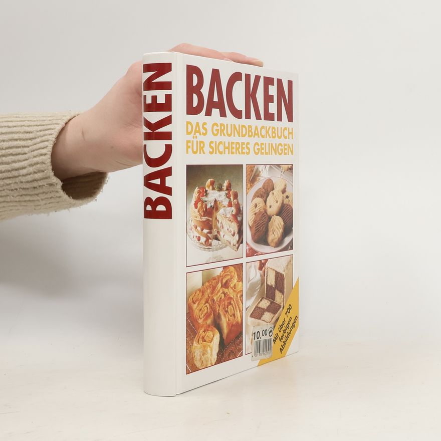 Autorenkollektiv Backen das Grundbackbuch für sichers Gelingen