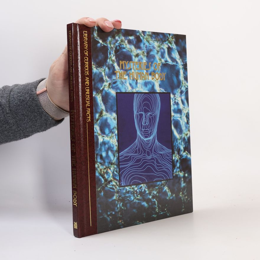 Time-Life Books Library of Curious and Unusual Facts: Mysteries of the Human Body