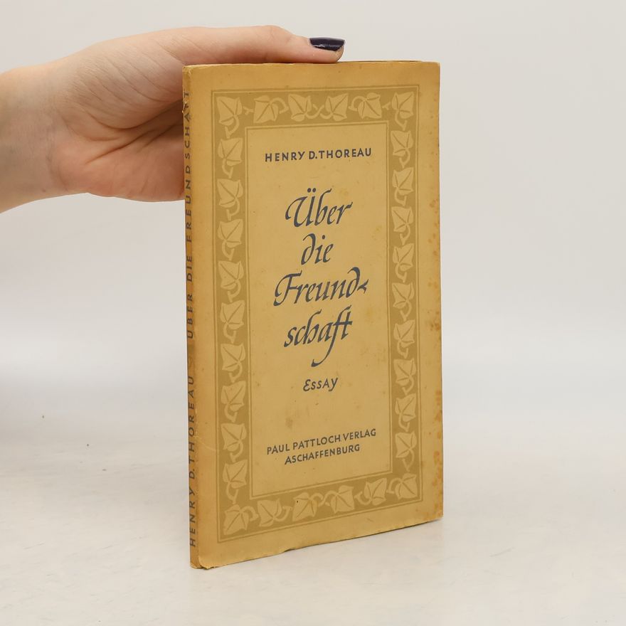 Henry David Thoreau Über die freundschaft