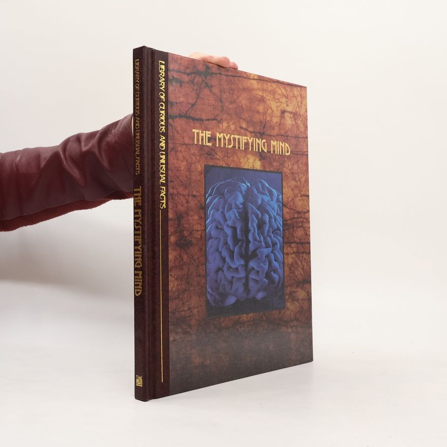 Time-Life Books Library of Curious and Unusual Facts: The Mystifying Mind