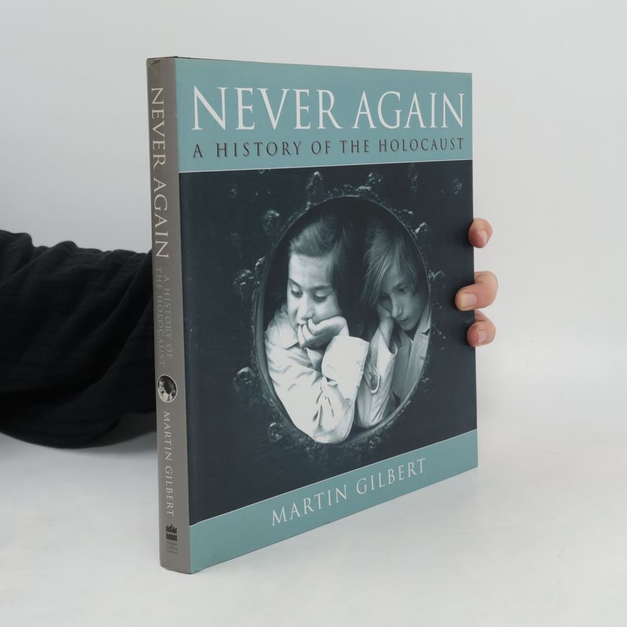 Martin Gilbert Never Again