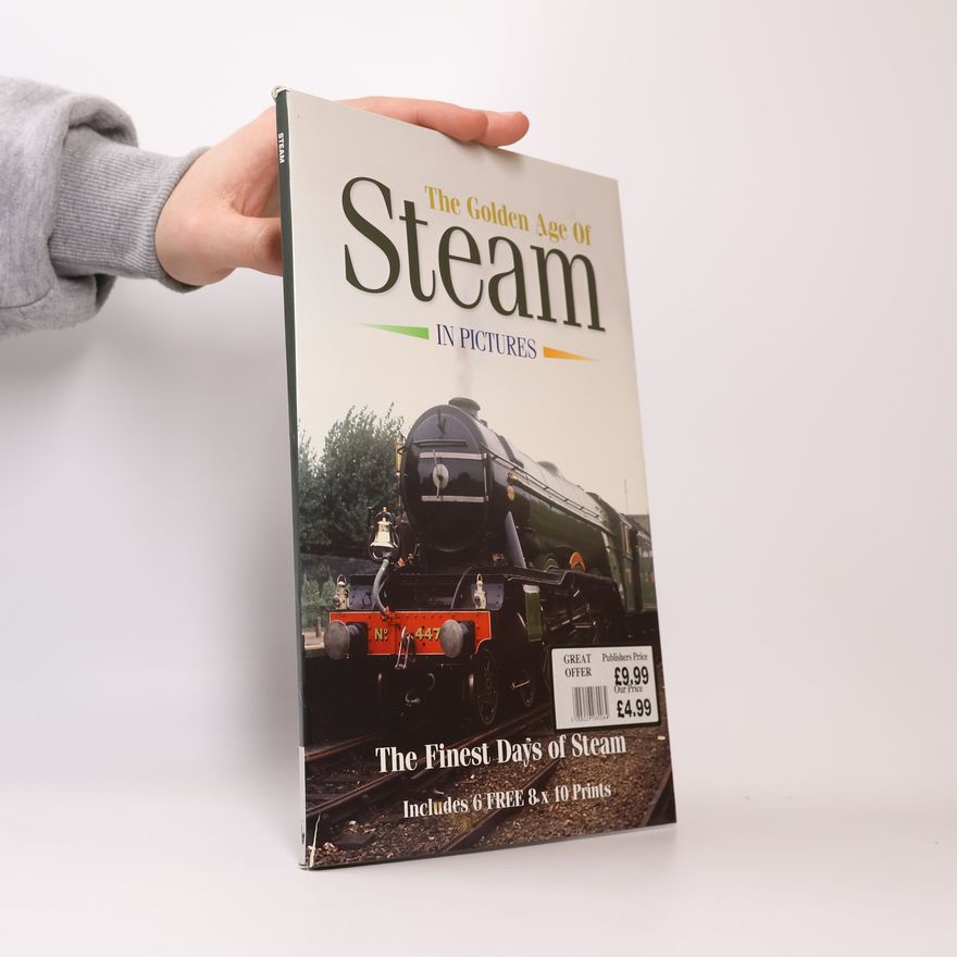 Various authors The Golden Age of Steam