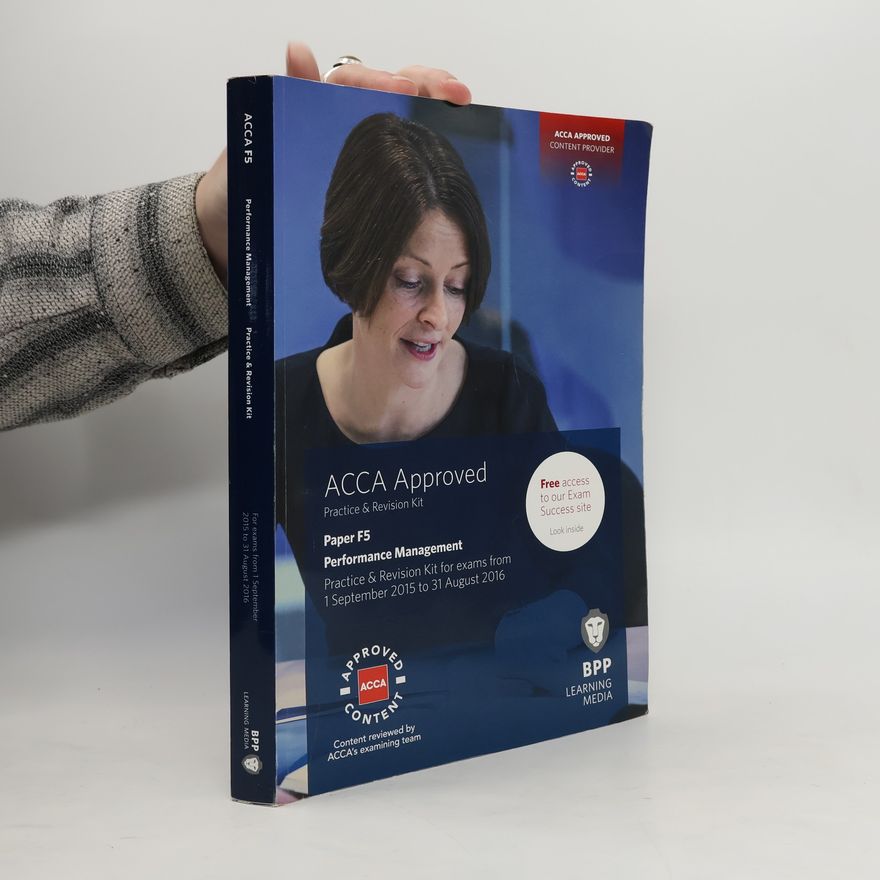 Various authors ACCA Approved, Paper F5: Performance Management (Study & Revision Kit)
