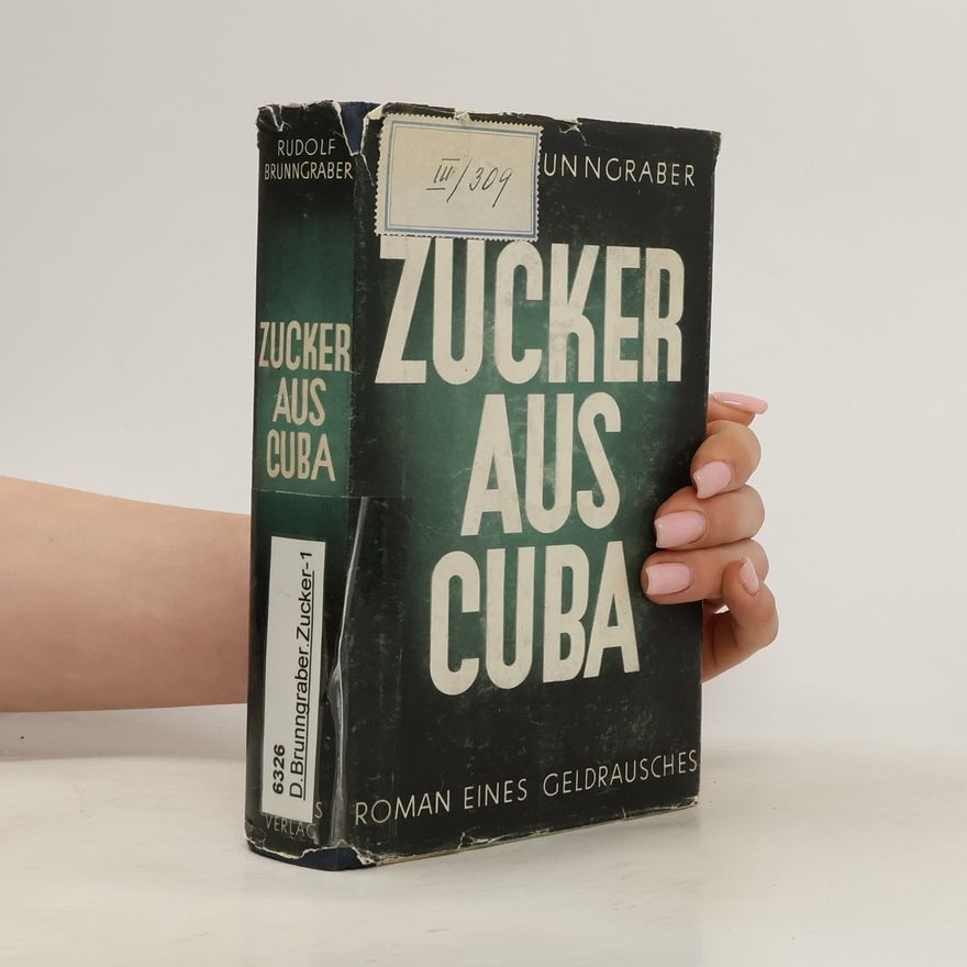 Rudolf Brunngraber Zucker aus Cuba
