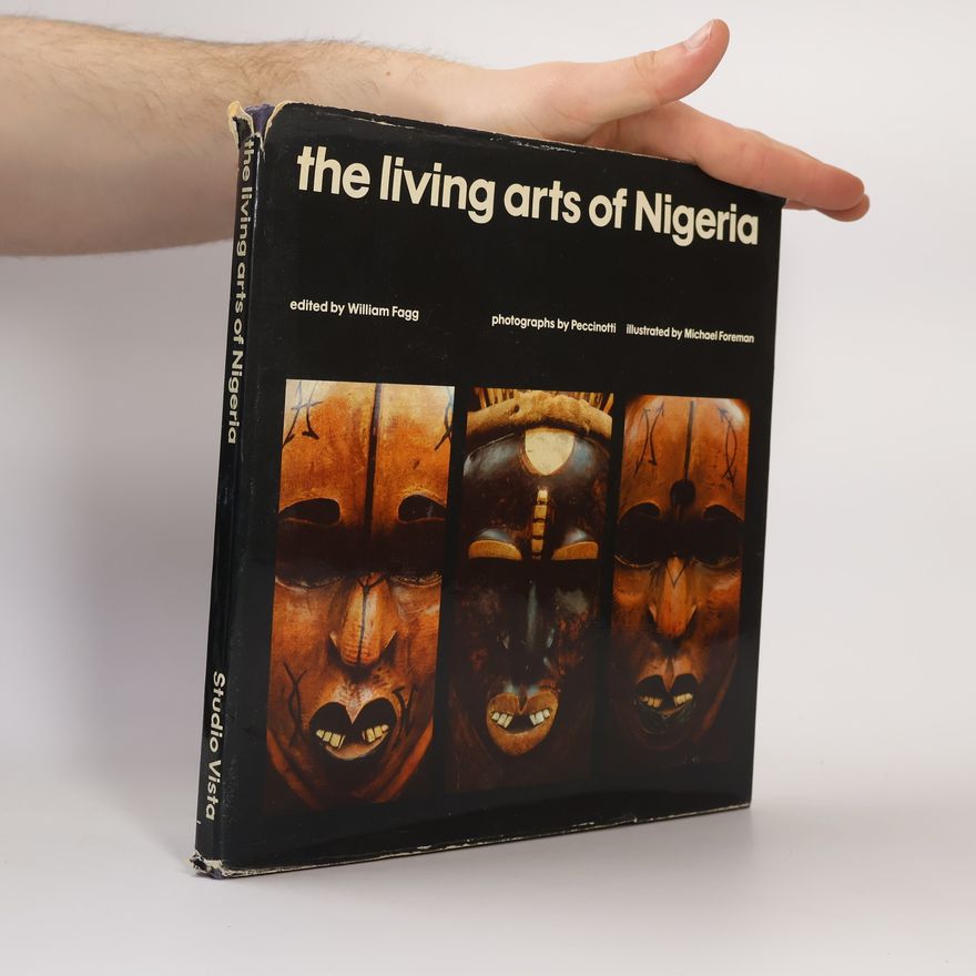 William Buller Fagg The Living Arts of Nigeria