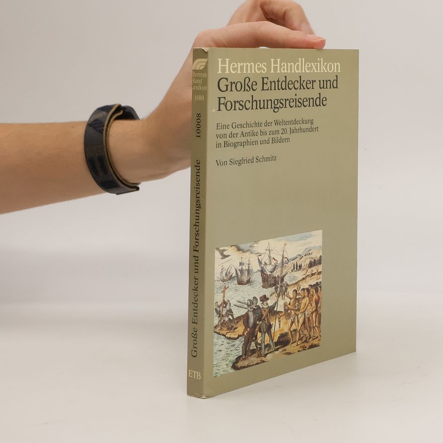 Siegfried Schmitz Grosse Entdecker und Forschungsreisende