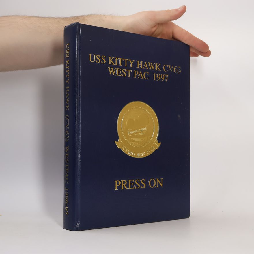 AA.VV. USS Kitty Hawk CV‑63. WestPac 1997. Press On