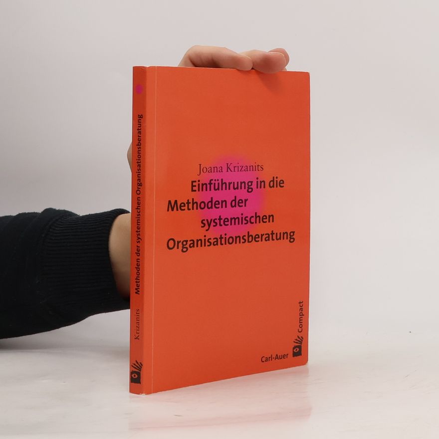 Joana Krizanits Compact: Einführung in die Methoden der systemischen Organisationsberatung