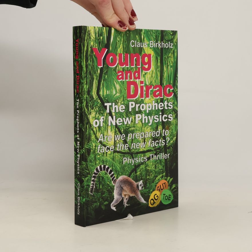 Claus Birkholz Young and Dirac - The Prophets of New Physics