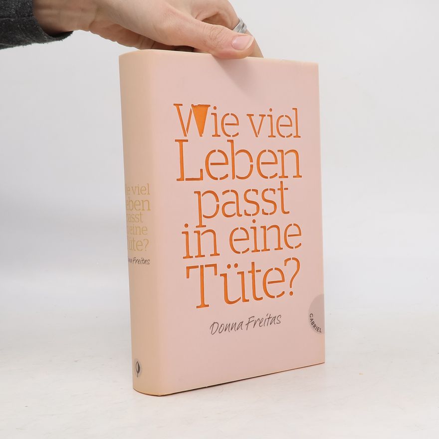 Donna Freitas Wie viel Leben passt in eine Tüte?