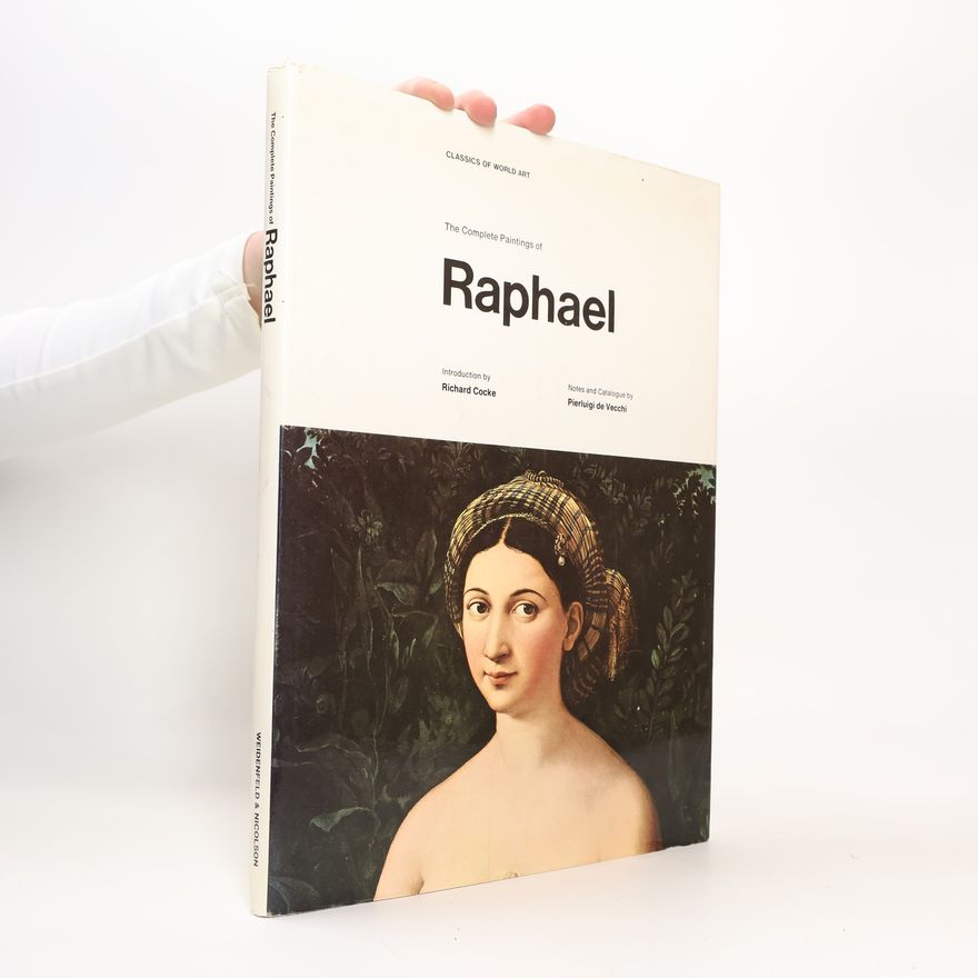 Richard Cocke The Comlete Paintings of Raphael