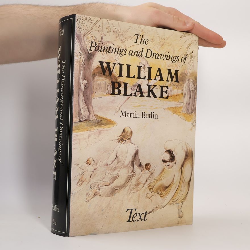 Martin Butlin The Paintings and Drawings of William Blake